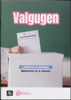 Valgugen : lærervejledning : mellemtrin (4.-6. klasse)