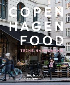 Copenhagen food : stories, traditions and recipes