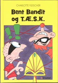 Bent Bandit og T.Æ.S.K.
