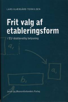 Frit valg af etableringsform i EU-skatteretlig belysning