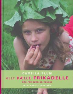 Ælle, bælle frikadelle : mad for børn og voksne