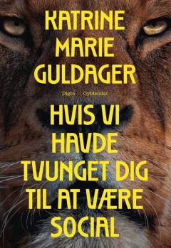 Hvis vi havde tvunget dig til at være social : digte