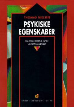 Psykiske egenskaber : om karaktertræk, evner og psykiske lidelser