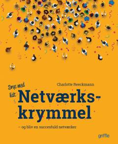 Drys med lidt netværkskrymmel og bliv en succesfuld netværker