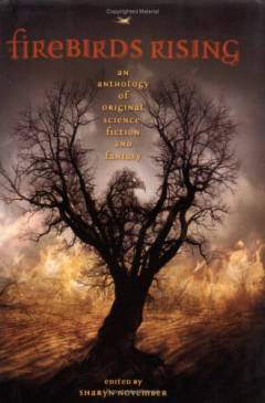 Firebirds rising : an anthology of original science fiction and fantasy