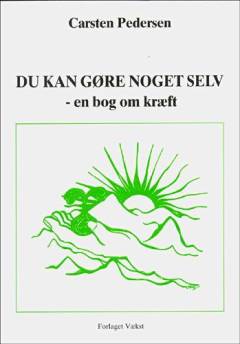 Du kan gøre noget selv : en bog om kræft