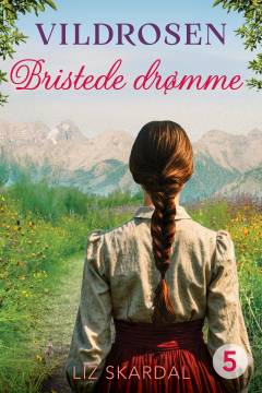 Vildrosen - bristede drømme