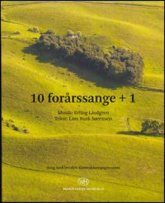 10 forårssange + 1 : for sangstemme med becifret klaverakkompagnement