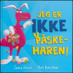 Jeg er ikke påskeharen!