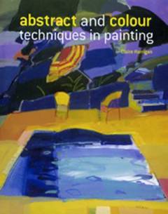 Abstract and colour techniques in painting