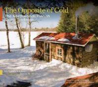 The opposite of cold : the Northwoods Finnish sauna tradition