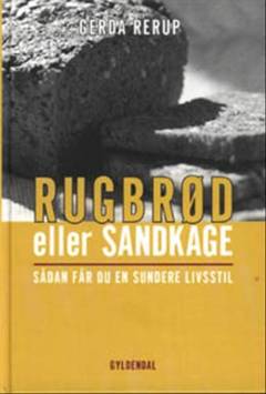 Rugbrød eller sandkage : sådan får du en sundere livsstil