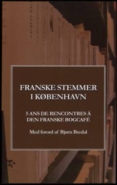 Franske stemmer i København : 5 år med samtaler i Den Franske Bogcafé