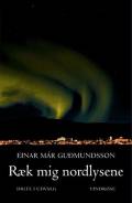 Ræk mig nordlysene. Digte i udvalg 1980–1995