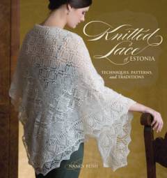 Knitted lace of Estonia : techniques, patterns, and traditions