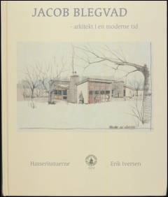 Jacob Blegvad : arkitekt i en moderne tid