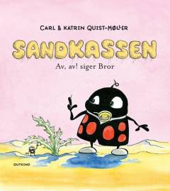 Sandkassen - av, av! siger Bror