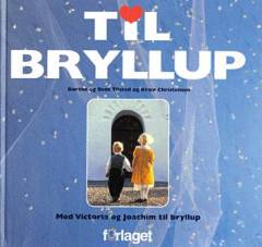 Til bryllup : med Victoria og Joachim til bryllup