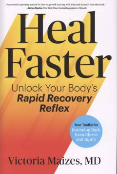 Heal faster : unlock your body's rapid recovery reflex
