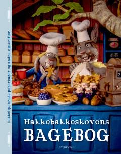 Hakkebakkeskovens bagebog : dobbeltpebrede peberkager og andre opskrifter