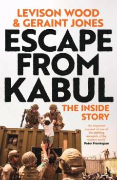 Escape from Kabul : the inside story