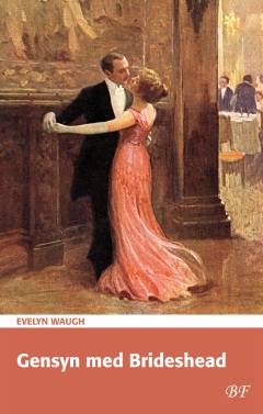 Gensyn med Brideshead : kaptajn Charles Ryders åndelige og verdslige erindringer