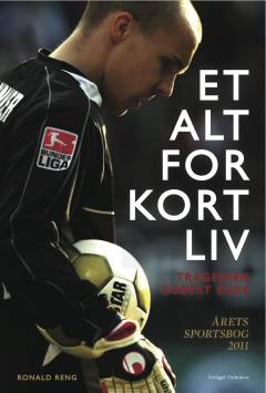Et alt for kort liv : tragedien Robert Enke