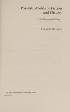 Possible worlds of fiction and history : the postmodern stage