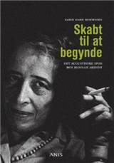 Skabt til at begynde : det augustinske spor hos Hannah Arendt