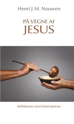 På vegne af Jesus : refleksioner over kristen tjeneste