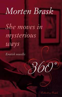 She moves in mysterious ways : erotisk novelle