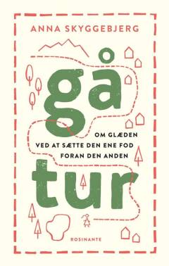 Gå tur : om glæden ved at sætte den ene fod foran den anden