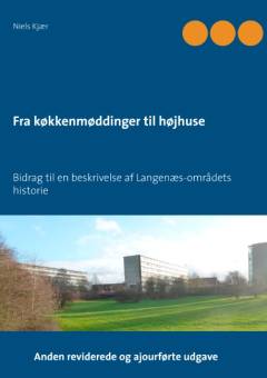 Fra køkkenmøddinger til højhuse : bidrag til en beskrivelse  af Langenæs-områdets historie