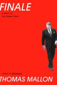 Finale : a novel of the Reagan years