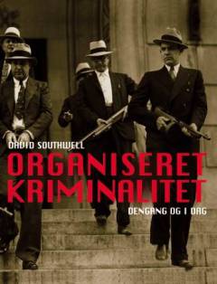 Organiseret kriminalitet : dengang og i dag
