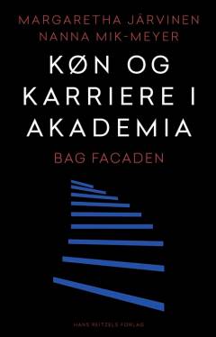 Køn og karriere i akademia : bag facaden