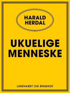 Ukuelige menneske : en tidsroman