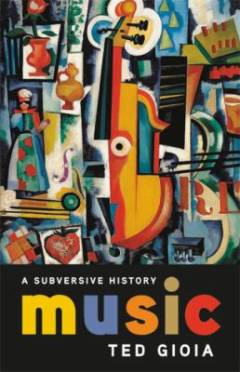 Music : a  subversive history