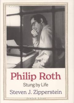 Philip Roth : stung by life