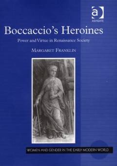 Boccaccio's heroines : power and virtue in renaissance society
