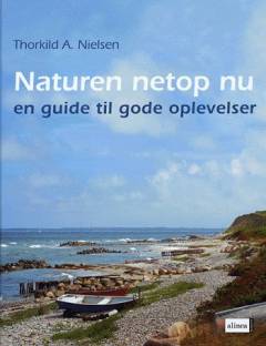 Naturen netop nu : en guide til gode oplevelser