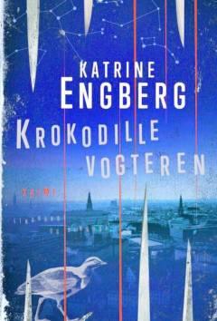 Krokodilwächter : Ein Kopenhagen-Thriller