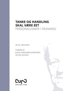 Tanke og handling skal være eet : personalismen i Frankrig