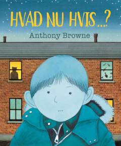 Hvad nu hvis - ?