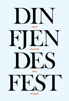 Din fjendes fest : digte