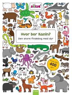 Hvor bor Kanin? : den store findebog med dyr
