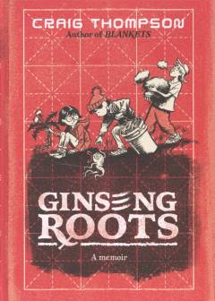 Ginseng roots : a memoir