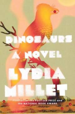 Dinosaurs : a novel