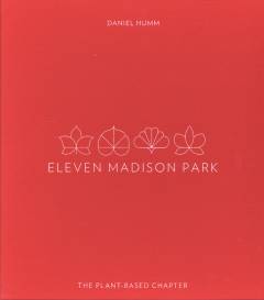 Eleven Madison Park : the plant-based chapter