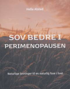 Sov bedre i perimenopausen : naturlige løsninger til en naturlig fase i livet